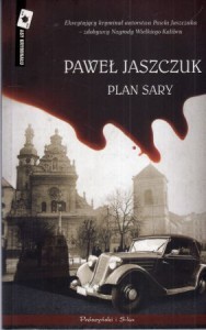Jaszczuk Paweł - Plan Sary. /Asy kryminału/.