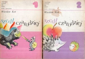 Szedł czarodziej. Antologia wierszy dla dzieci. Wybór i opracowanie Wiesław Kot. T.I/II.