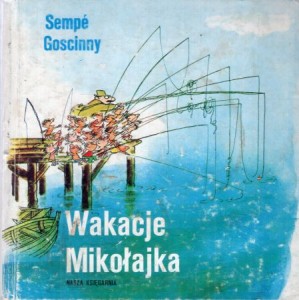 Sempe i Goscinny - Wakacje Mikołajka. Przełożyła Barbara Grzegorzewska.