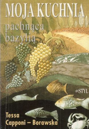 Capponi-Borawska Tessa - Moja kuchnia pachnąca bazylią.jpg