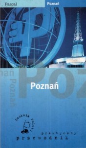 Szymanowski Zbigniew, Tomczyszyn-Grabus Marta - Poznań. /Praktyczny przewodnik/.