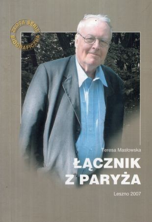 Masłowska Teresa - Łącznik z Paryża. Maciej Masłowski.jpg