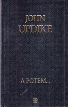 Updike John - A potem.jpg