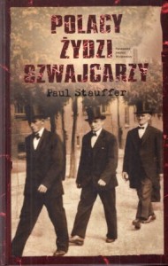 Stauffer Paul - Polacy, Żydzi, Szwajcarzy.