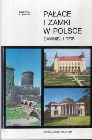 Stępińska Krystyna - Pałace i zamki w Polsce dawniej i dziś. Tom 1.jpg
