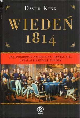 King David - Wiedeń 1814. Jak pogromcy Napoleona, bawiąc się, ustalali kształt Europy.jpg