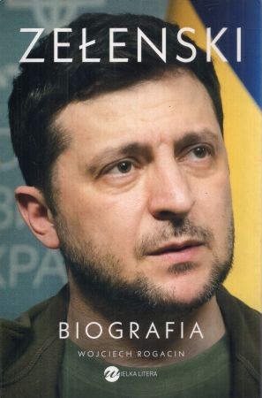 Rogacin Wojciech - Zełenski. Biografia.jpg