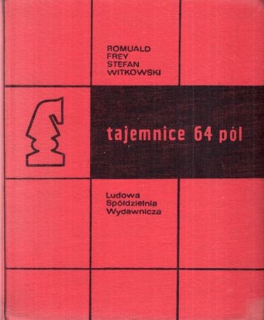 Frey Romuald, Witkowski Stefan - Tajemnice 64 pól.jpg