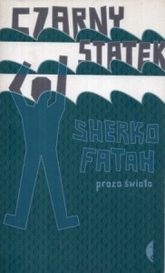 Fatah Sherko - Czarny statek. Przełożyła Elżbieta Kalinowska. /Proza Świata /.