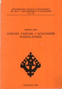 Jost Henryk - Ludowe tartaki i gonciarnie podhalańskie (próba monografii).