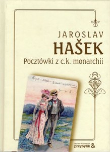 Hasek Jaroslav - Pocztówki z c.k. monarchii. Wybór i przekład: Anna Dorota Kamińska.