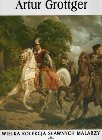 Artur Grottge. 1837-1867. Wielka Kolekcja Sławnych Malarzy.jpg