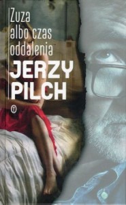 Pilch Jerzy - Zuza albo czas oddalenia.