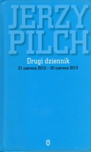 Pilch Jerzy - Drugi dziennik. 21 czerwca 2012 - 20 czerwca 2013.
