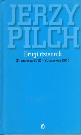 Pilch Jerzy - Drugi dziennik. 21 czerwca 2012 - 20 czerwca 2013.jpg