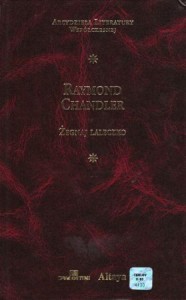  Chandler Raymond - Żegnaj, laleczko. Przełożyła Ewa Życieńska. /Arcydzieła Literatury Współczesnej/. 
