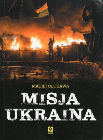Olichawa Maciej - Misja Ukraina.jpg