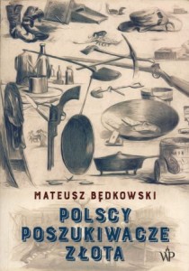 Będkowski Mateusz - Polscy poszukiwacze złota.