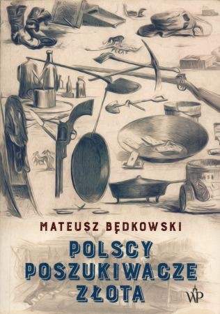 Będkowski Mateusz - Polscy poszukiwacze złota.jpg