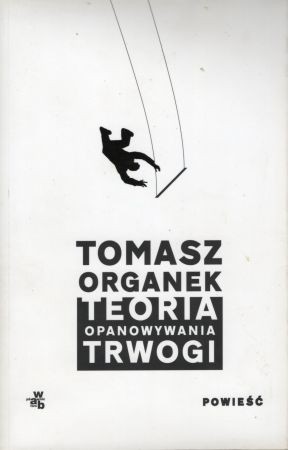 Organek Tomasz - Teoria opanowywania trwogi.jpg