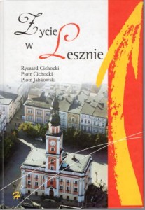 Cichocki Ryszard, Cichocki Piotr, Jabkowski Piotr - Życie w Lesznie 2005.