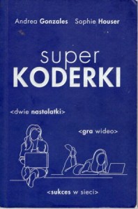 Gonzales Andrea, Houser Sophie - Superkoderki.
