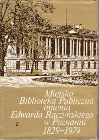 Miejska Biblioteka Publiczna im. Edwarda Raczyńskiego w Poznaniu. 1829-1979.jpg