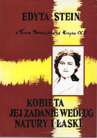 Stein Edyta św. Teresa Benedykta od Krzyża- Kobieta jej zadanie według natury i łaski.jpg
