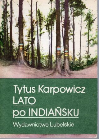 Karpowicz Tytus - Lato po indiańsku. Powieść dla młodzieży.jpg