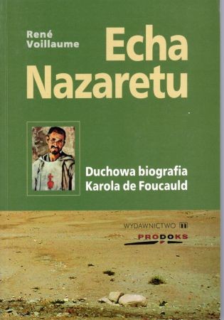Voillaume Rene - Echa Nazaretu. Duchowa biografia Karola de Foucauld.jpg