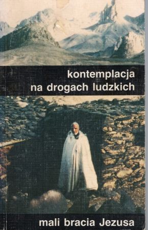 Mali bracia Jezusa. Kontemplacja na drogach ludzkich.jpg