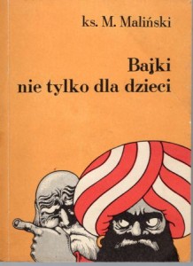 Maliński Mieczysław - Bajki nie tylko dla dzieci. Ilustrował Edward Lutczyn.