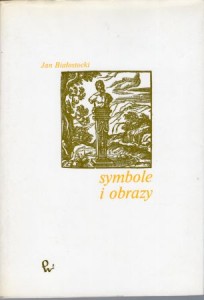 Białostocki Jan - Symbole i obrazy w świecie sztuki. Tom 2. /Studia i rozprawy z dziejów sztuki i myśli o sztuce/. 
