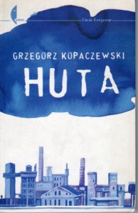 Kopaczewski Grzegorz - Huta.