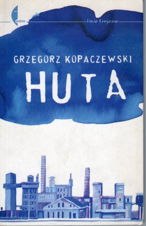 Kopaczewski Grzegorz - Huta.jpg