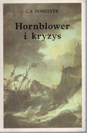 Forester C. S. - Hornblower i kryzys. Przełożyła Henryka Stępień.jpg