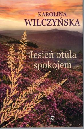 Wilczyńska Karolina - Jesień otula spokojem.jpg