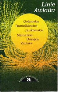 Goławska Anna Maria, Danielkiewicz Marek, Jankowska Magdalena, Michalski Waldemar, Oszajca Wacław, Zadura Bohdan - Linie światła. Lines of Lights. Linien de Lichts. Lignes de lumiere. Sviesos linijos. A feny vonalai. Linii switla.