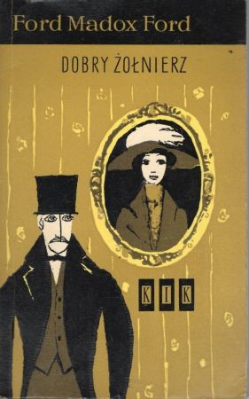 Ford Madox Ford - Dobry żołnierz. Opowieść o miłości.jpg