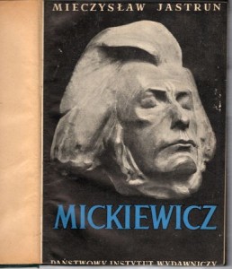 Jastrun Mieczysław - Mickiewicz. 