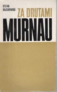 Majchrowski Stefan - Za drutami Murnau.