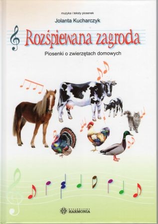 Kucharczyk Jolanta - Rozśpiewana zagroda. Piosenki o zwierzętach domowych.jpg