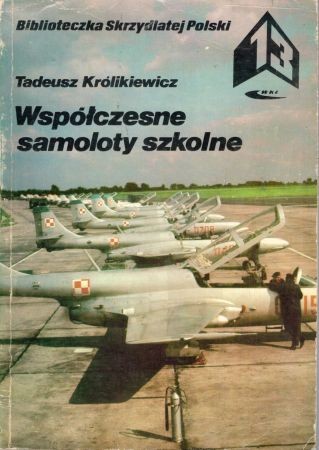 Krolikiewicz Tadeusz - Współczesne samoloty szkolne.jpg