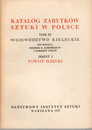 Katalog Zabytków Sztuki w Polsce. Tom III. Województwo kieleckie. Zeszyt 2. Powiat iłżecki.jpg