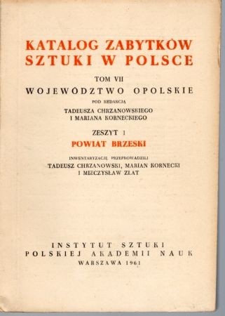 Katalog Zabytków Sztuki w Polsce. Tom VII. Województwo opolskie. Zeszyt. 1. Powiat brzeski.jpg