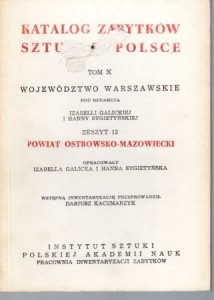 Katalog Zabytków Sztuki w Polsce. Tom X. Województwo warszawskie. Zeszyt 12. Powiat ostrowsko - mazowiecki.