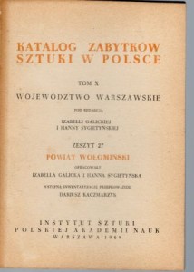 Katalog Zabytków Sztuki w Polsce. Tom X. Województwo warszawskie. Zeszyt 27. Powiat wołomiński.