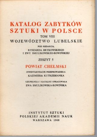 Katalog Zabytków Sztuki w Polsce. Tom VIII. Województwo lubelskie. Zeszyt 5. Powiat chełmski.jpg