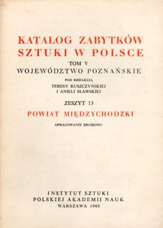 Katalog Zabytków Sztuki w Polsce. Tom V. Województwo poznańskie. Zeszyt 13. Powiat międzychodzki.jpg