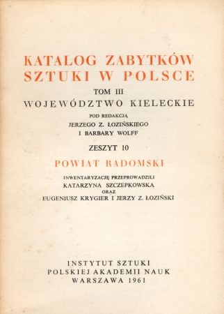 Katalog Zabytków Sztuki w Polsce. Tom III. Województwo kieleckie. Zeszyt 10. Powiat radomski.jpg